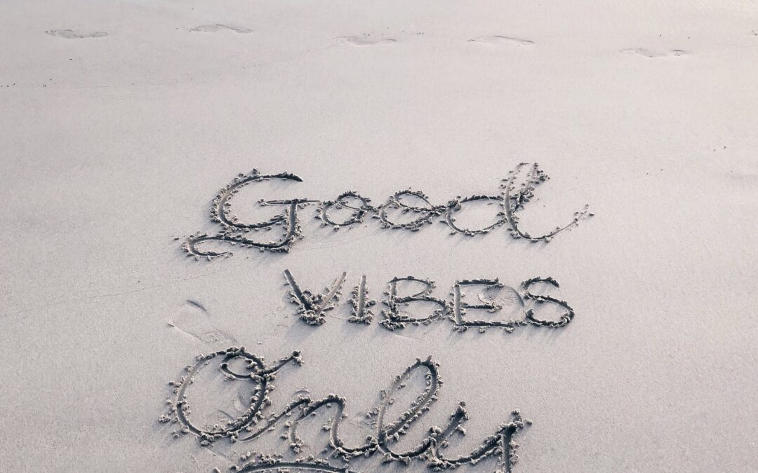 good vibes only feel the vibe